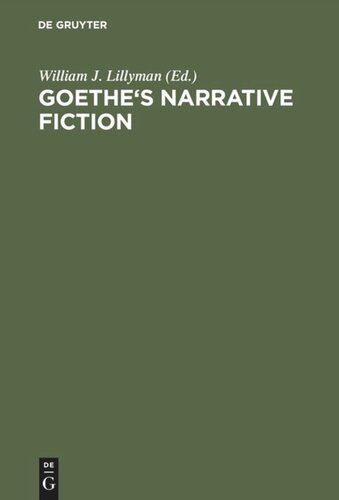 Goethe's Narrative Fiction: The Irvine Goethe Symposium