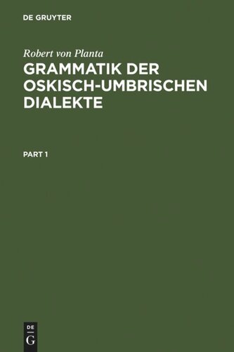 Grammatik der Oskisch-Umbrischen Dialekte: Bd 1: Einleitung und Lautlehre. Bd 2: Formenlehre, Syntax, Sammlung der Inschriften und Glossen, Anhang, Glossar