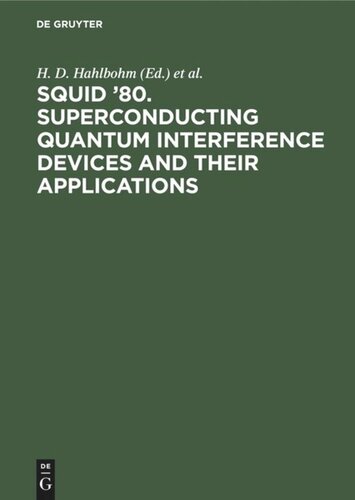 SQUID ’80. Superconducting Quantum Interference Devices and their Applications: Proceedings of the Second International Conference on Superconducting Quantum Devices, Berlin (West), May 6–9, 1980