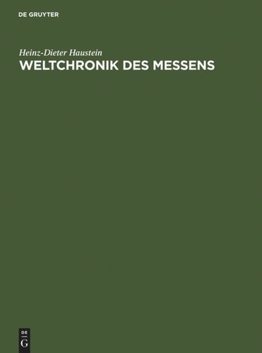 Weltchronik des Messens: Universalgeschichte von Maß und Zahl, Geld und Gewicht