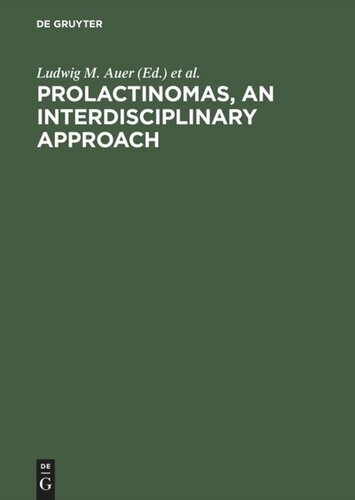 Prolactinomas, An interdisciplinary approach: Proceedings of the International Symposium on Prolactinomas Graz (Austria), April 29 – May 2, 1984