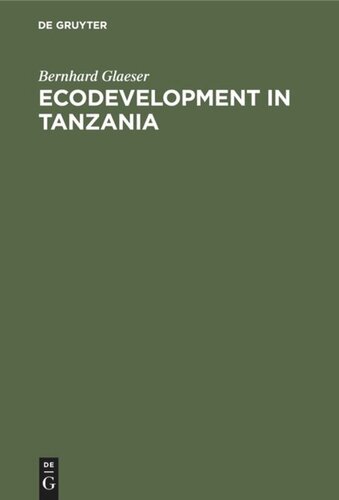 Ecodevelopment in Tanzania: An Empirical Contribution on Needs, Self-sufficiency, and Environmentally-sound Agriculture on Peasant Farms