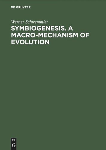 Symbiogenesis. A Macro-Mechanism of Evolution: Progress Towards a Unified Theory of Evolution Based on Studies in Cell Biology