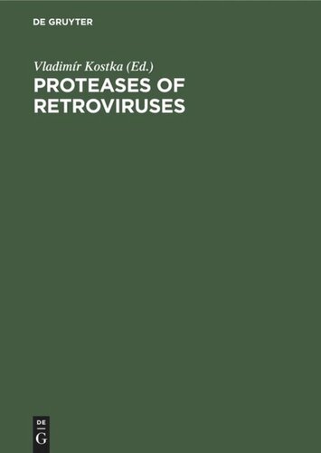 Proteases of Retroviruses: Proceedings of the Colloquium C 52, 14th International Congress of Biochemistry, Prague, Czechoslovakia, July 10–15, 1988