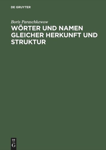 Wörter und Namen gleicher Herkunft und Struktur: Lexikon etymologischer Dubletten im Deutschen