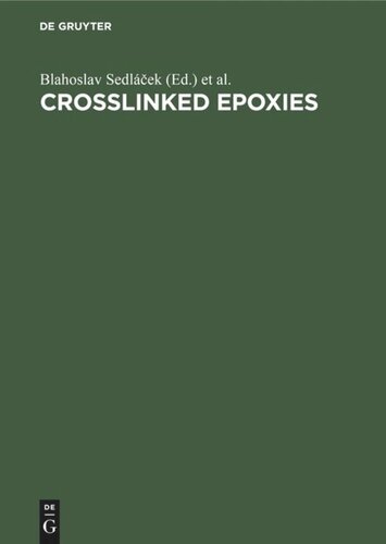 Crosslinked Epoxies: Proceedings of the 9th Discussion Conference Prague, Czechoslovakia, July 14–17, 1986