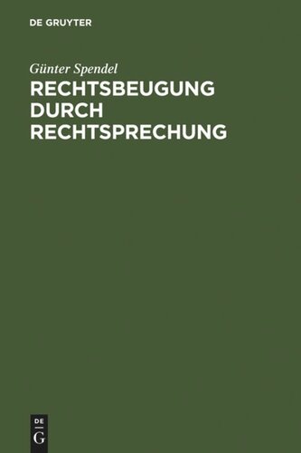 Rechtsbeugung durch Rechtsprechung: Sechs strafrechtliche Studien