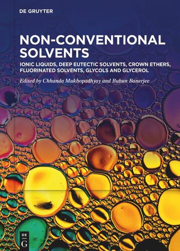 Non-Conventional Solvents: Volume 1 Ionic Liquids, Deep Eutectic Solvents, Crown Ethers, Fluorinated Solvents, Glycols and Glycerol