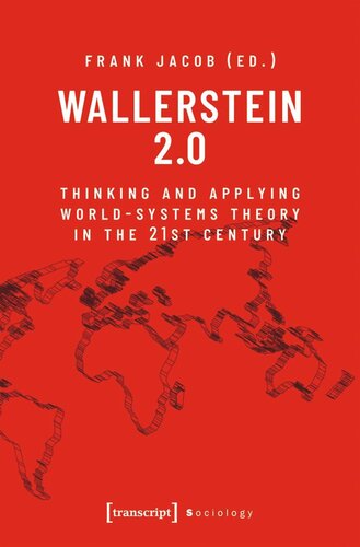 Wallerstein 2.0: Thinking and Applying World-Systems Theory in the 21st Century