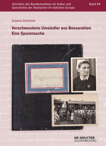 Verschwundene Umsiedler aus Bessarabien: Eine Spurensuche