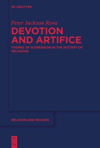 Devotion and Artifice: Themes of Suspension in the History of Religions