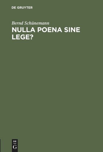 Nulla poena sine lege?: Rechtstheoretische und verfassungsrechtliche Implikationen der Rechtsgewinnung im Strafrecht