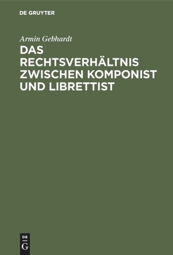 Das Rechtsverhältnis zwischen Komponist und Librettist: Eine urheberrechtliche Studie