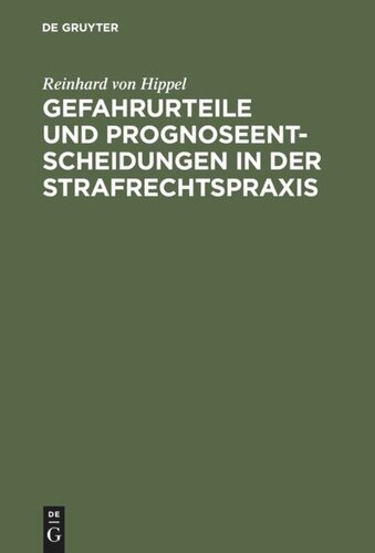 Gefahrurteile und Prognoseentscheidungen in der Strafrechtspraxis