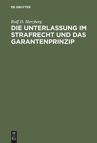 Die Unterlassung im Strafrecht und das Garantenprinzip