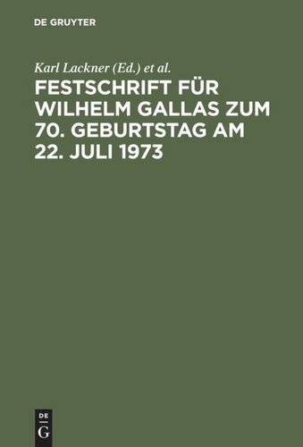 Festschrift für Wilhelm Gallas zum 70. Geburtstag am 22. Juli 1973