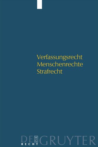 Verfassungsrecht - Menschenrechte - Strafrecht: Kolloquium für Dr. Walter Gollwitzer zum 80. Geburtstag am 16. Januar 2004 in München