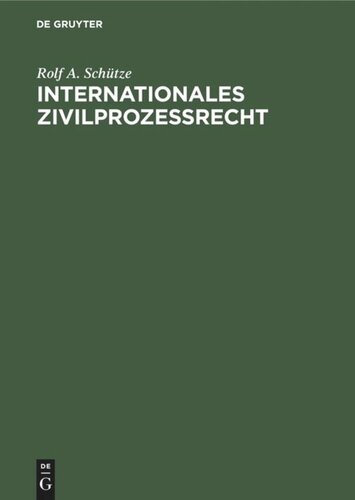 Internationales Zivilprozeßrecht: Eine Einführung mit ausgewählten Texten und Materialien zu den Staatsverträgen