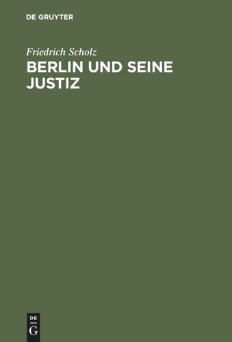 Berlin und seine Justiz: Die Geschichte des Kammergerichtsbezirks 1945 bis 1980