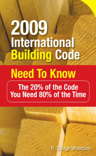 2009 International Building Code Need to Know: The 20% of the Code You Need 80% of the Time