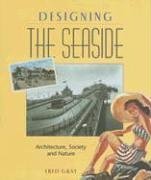 Designing the Seaside: Architecture, Society and Nature