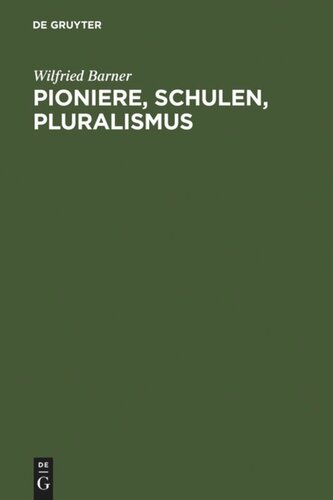 Pioniere, Schulen, Pluralismus: Studien zu Geschichte und Theorie der Literaturwissenschaft