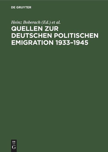 Quellen zur deutschen politischen Emigration 1933–1945: Inventar von Nachlässen, nichtstaatlichen Akten und Sammlungen in Archiven und Bibliotheken der Bundesrepublik Deutschland