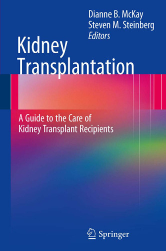 Kidney Transplantation: A Guide to the Care of Kidney Transplant Recipients