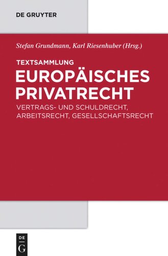 Textsammlung Europäisches Privatrecht: Vertrags- und Schuldrecht, Arbeitsrecht, Gesellschaftsrecht