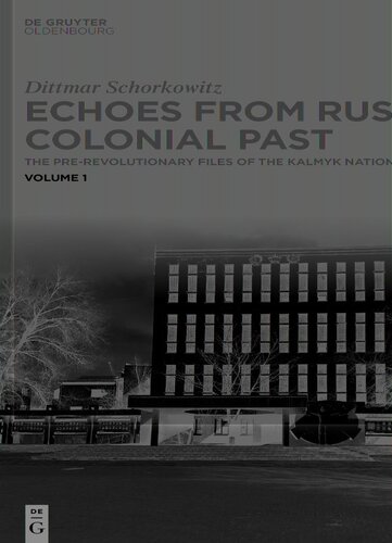 Echoes from Russia's Colonial Past: The Pre-revolutionary Files of the Kalmyk National Archive