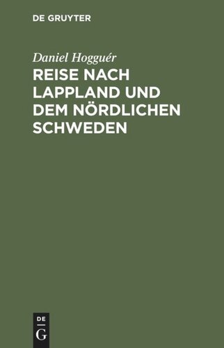 Reise nach Lappland und dem nördlichen Schweden: Nebst einem Atlas von 20 lithographirten Tafeln