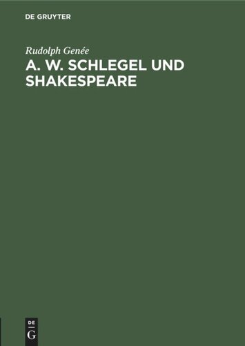 A. W. Schlegel und Shakespeare: Ein Beitrag zur Würdigung der Schlegelschen Übersetzungen