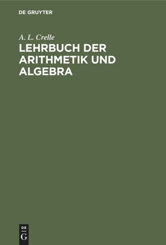 Lehrbuch der Arithmetik und Algebra: Vorzüglich zum Selbstunterrichte