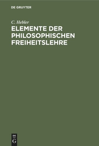 Elemente der philosophischen Freiheitslehre