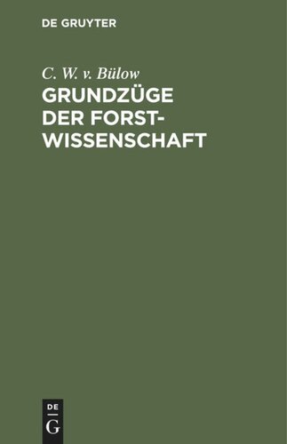 Grundzüge der Forstwissenschaft: Taschenbuch für Forstverwalter