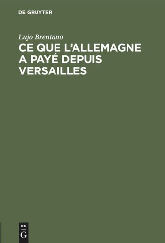 Ce que l'Allemagne a payé depuis Versailles: Les prestations de l'Allemagne en vertu du Traité