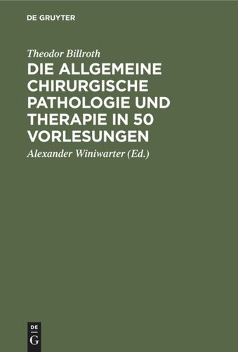 Die allgemeine chirurgische Pathologie und Therapie in 50 Vorlesungen: Handbuch für Studierende und Ärzte