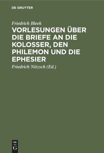 Vorlesungen über die Briefe an die Kolosser, den Philemon und die Ephesier