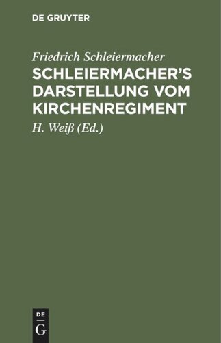 Schleiermacher's Darstellung vom Kirchenregiment