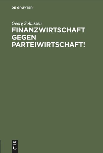 Finanzwirtschaft gegen Parteiwirtschaft!: Vortrag gehalten vor dem Eisen- und Stahlwaren-Industriebund in Elberfeld am  19. Nov. 1925