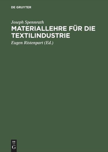 Materiallehre für die Textilindustrie: Rohstoffe, Herstellung u. Untersuchung der Gespinste