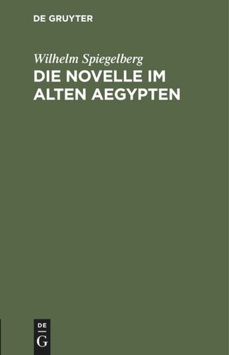 Die Novelle im alten Aegypten: Ein litterar-historischer Essay