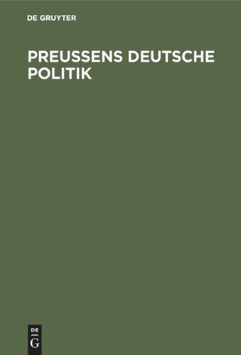 Preußens Deutsche Politik: 1785. 1806. 1849. 1866.