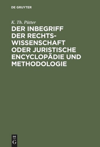 Der Inbegriff der Rechtswissenschaft oder Juristische Encyclopädie und Methodologie