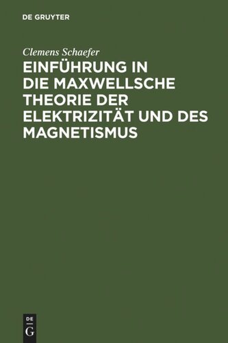 Einführung in die Maxwellsche Theorie der Elektrizität und des Magnetismus