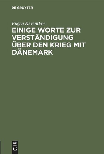 Einige Worte zur Verständigung über den Krieg mit Dänemark: Von einem norddeutschen Staatsmann