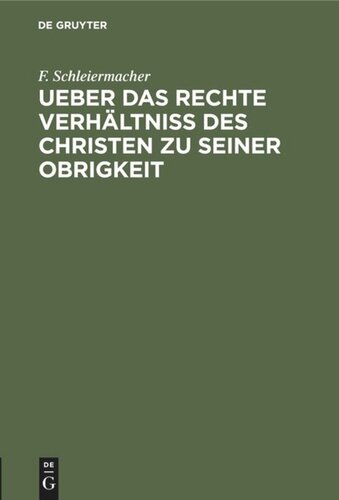 Ueber das rechte Verhältniss des Christen zu seiner Obrigkeit: Eine Predigt