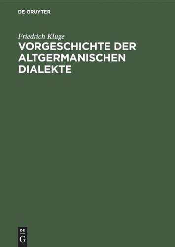 Vorgeschichte der altgermanischen Dialekte: Mit einem Anhang: Geschichte der gotischen Sprache