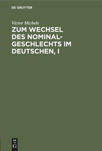 Zum Wechsel des Nominalgeschlechts im Deutschen, I