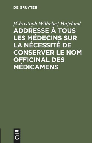 Addresse à tous les médecins sur la nécessité de conserver le nom officinal des médicamens